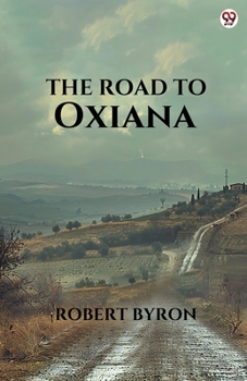 Paperback The Road To Oxiana Book