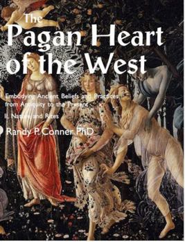 Paperback Pagan Heart of the West Embodying Ancient Beliefs and Practices from Antiquity to the Present: II. Nature and Rites Book