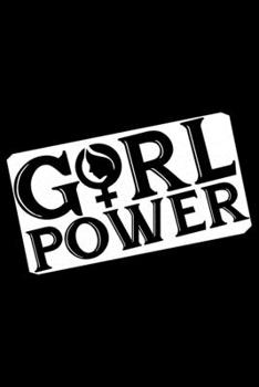 Paperback Girl Power: Feminist Journal Girl Power Notebook, Female Empowerment Journal Gifts, Female Power Feminism Feminist Notebook Journa Book