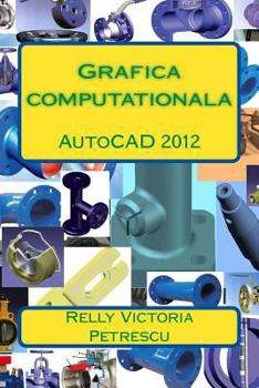 Paperback Grafica Computationala: AutoCAD 2012 [Romanian] Book
