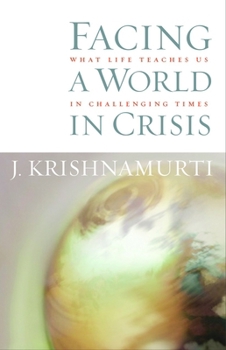 Paperback Facing a World in Crisis: What Life Teaches Us in Challenging Times Book