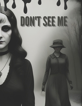 Don't See Me Book: Horror Story OF Sarah SH SH SH... Don't Read Me