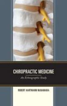 Hardcover Chiropractic Medicine: An Ethnographic Study Book