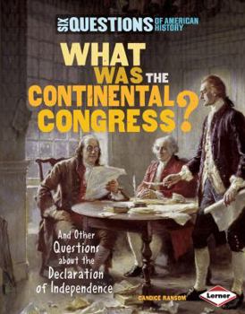 Library Binding What Was the Continental Congress?: And Other Questions about the Declaration of Independence Book