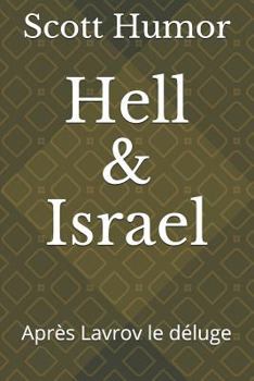 Paperback Hell and Israel: Après Lavrov Le Deluge Book