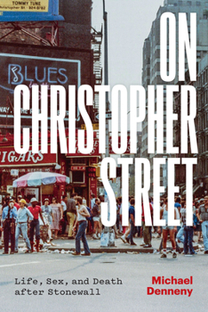 Paperback On Christopher Street: Life, Sex, and Death After Stonewall Book