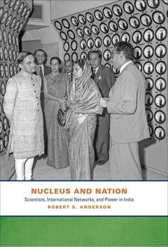 Hardcover Nucleus and Nation: Scientists, International Networks, and Power in India Book