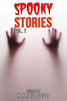 Paperback Spooky Stories Vol. 2: More Evil Beings, Ghosts, Ghouls and Terrors Await You! Book
