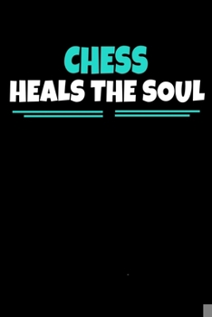 Paperback Chess Heals The Soul: Chess Notebook Gift - 120 Dot Grid Page Book