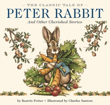 Hardcover The Classic Tale of Peter Rabbit Hardcover: The Classic Edition by Acclaimed Illustrator, Charles Santore (Perfect Gift for Easter, Baby Showers, or B Book