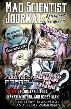 Mad Scientist Journal: Spring 2017 - Book #21 of the Mad Scientist Journal Anthology