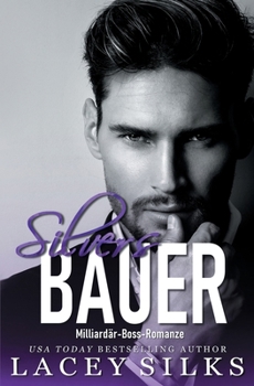 Paperback Silvers Bauer: Milliardär-Boss-Romanze [German] Book