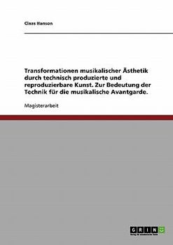 Paperback Technik und musikalische Avantgarde. Transformationen musikalischer Ästhetik durch technisch produzierte und reproduzierbare Kunst [German] Book