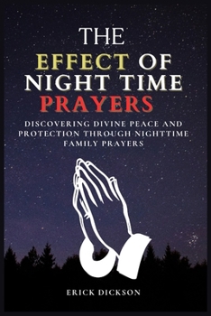 THE EFFECT OF NIGHT TIME PRAYERS: Discovering Divine Peace and Protection Through Nighttime Family Prayers