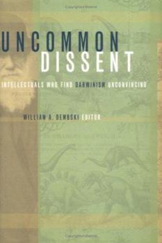 Paperback Uncommon Dissent: Intellectuals Who Find Darwinism Unconvincing Book