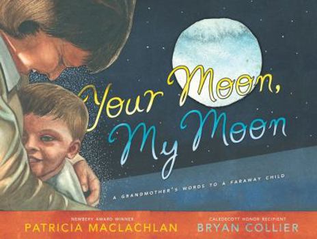 Hardcover Your Moon, My Moon: A Grandmother's Words to a Faraway Child Book