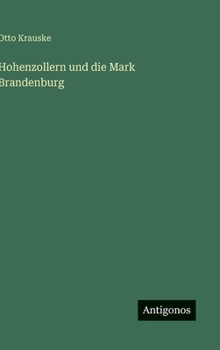 Hardcover Hohenzollern und die Mark Brandenburg [German] Book