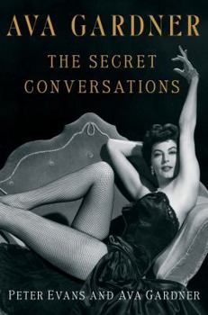 Hardcover Ava Gardner: The Secret Conversations Book