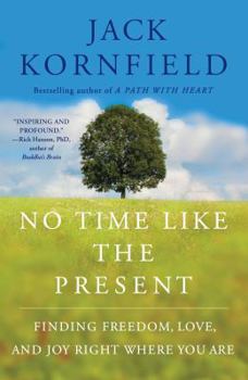 Paperback No Time Like the Present: Finding Freedom, Love, and Joy Right Where You Are Book