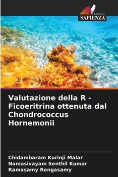 Valutazione della R - Ficoeritrina ottenuta dal Chondrococcus Hornemonii (Italian Edition)