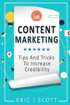 Paperback Content Marketing: Tips + Tricks To Increase Credibility Book