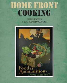 Paperback Home Front Cooking: Kitchen Tips from World War One Book