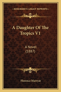 Paperback A Daughter Of The Tropics V1: A Novel (1887) Book