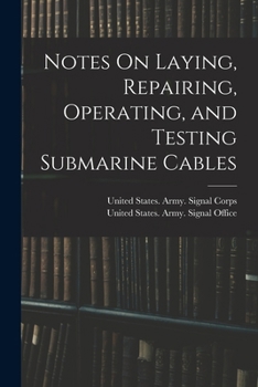 Paperback Notes On Laying, Repairing, Operating, and Testing Submarine Cables Book