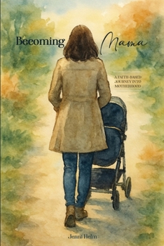 Paperback Becoming Mama: A Faith-based Journey Into Motherhood Book