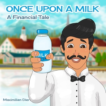 Paperback Once Upon a Milk: A Financial Tale Book