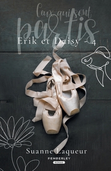 Ceux qui sont partis: Erik et Daisy, T4 (French Edition)