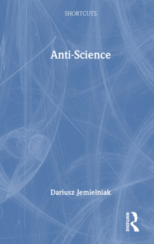 Hardcover Anti-Science: Shortcuts to a Big Idea Book