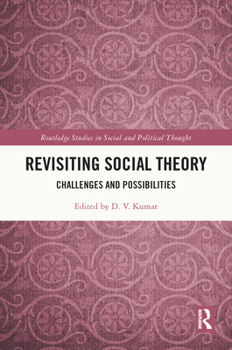 Hardcover Revisiting Social Theory: Challenges and Possibilities Book