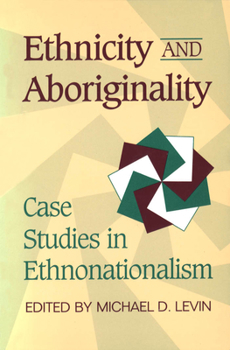 Paperback Ethnicity and Aboriginality: Case Studies in Ethnonationalism Book