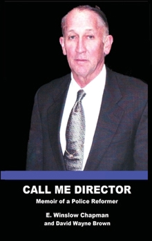 Hardcover Call Me Director: Memoir of a Police Reformer Book