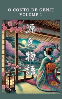 O Conto de Genji: 1 (Portuguese Edition)