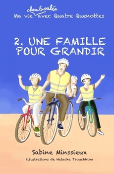 Paperback 2. Une famille pour grandir: Ma vie chamboul?e avec Quatre Quenottes [French] Book