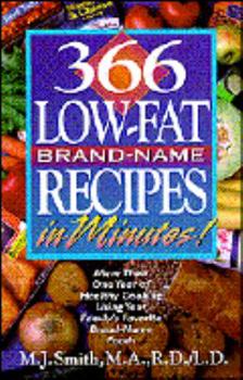 Paperback 366 Low-Fat Brand-Name Recipes in Minutes: More Than One Year of Healthy Cooking Using Your Family's Favorite Brand-Name Foods Book