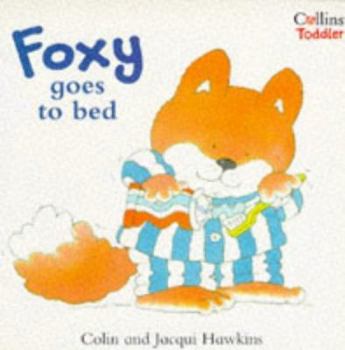 Xfoxy Goes to Bed - Book  of the Foxy