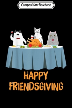 Composition Notebook: Friends-giving Day Thanksgiving Turkey Day Friends-giving  Journal/Notebook Blank Lined Ruled 6x9 100 Pages