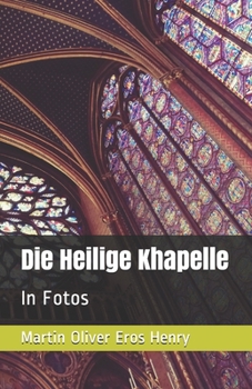 Paperback Die Heilige Khapelle: In Fotos [German] Book