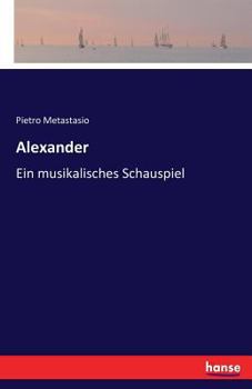 Paperback Alexander: Ein musikalisches Schauspiel [German] Book