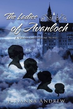 Paperback The Ladies of Avanloch: A Vienna LaFontaine Novel Book