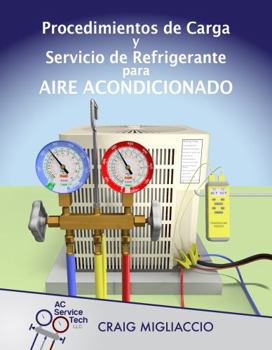 Spiral-bound Procedimientos de Carga y Servicio de Refrigerante para Aire Acondicionado [Spanish] Book