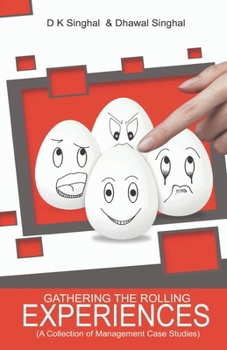 Paperback Gathering the Rolling Experiences (A Collection of Management Case Studies) Book