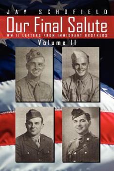 Paperback Our Final Salute: WW II Letters from Immigrant Brothers Volume II Book