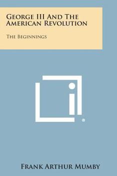 Paperback George III and the American Revolution: The Beginnings Book