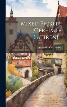 Hardcover Mixed Pickles [gereimte Satiren]... [German] Book