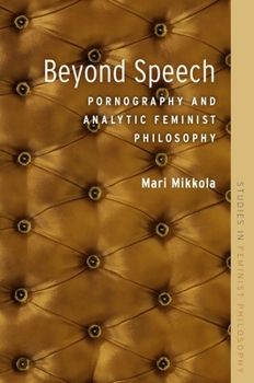 Paperback Beyond Speech: Pornography and Analytic Feminist Philosophy Book