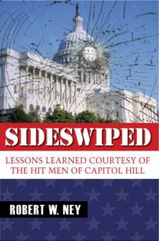 Hardcover Sideswiped: Lessons Learned Courtesy of the Hit Men of Capitol Hill Book